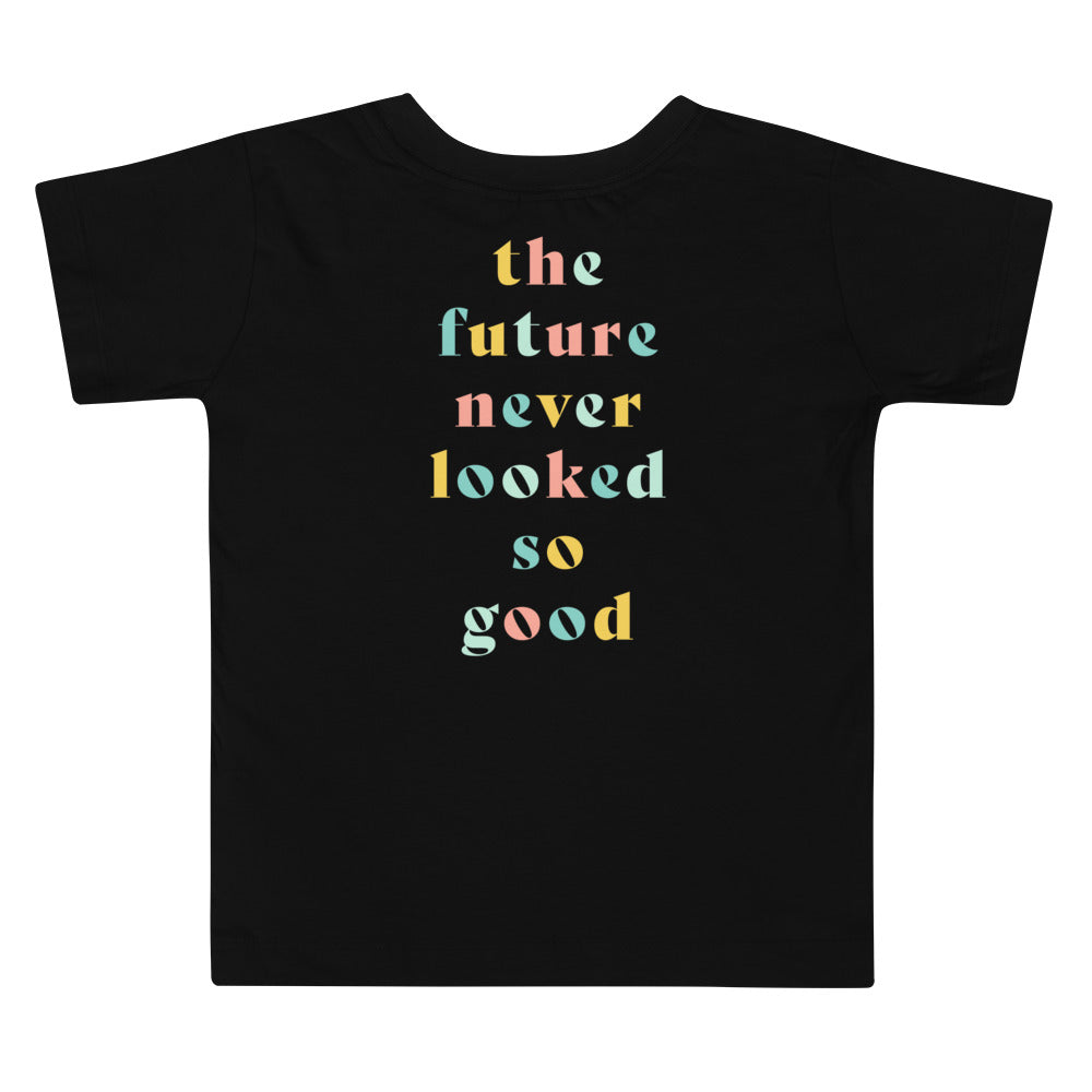 Future Never Looked So Good - Toddler T-shirt